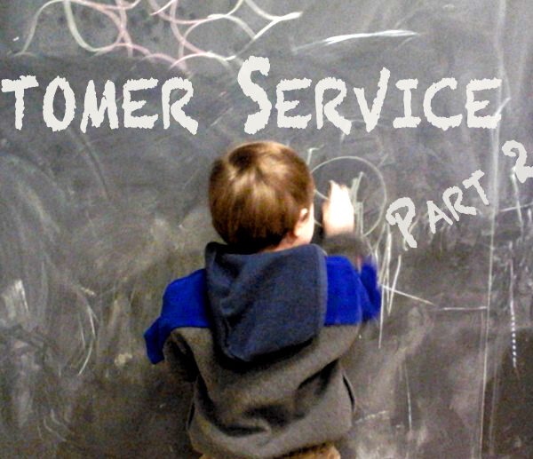 Customer Service 101 (Part 2)