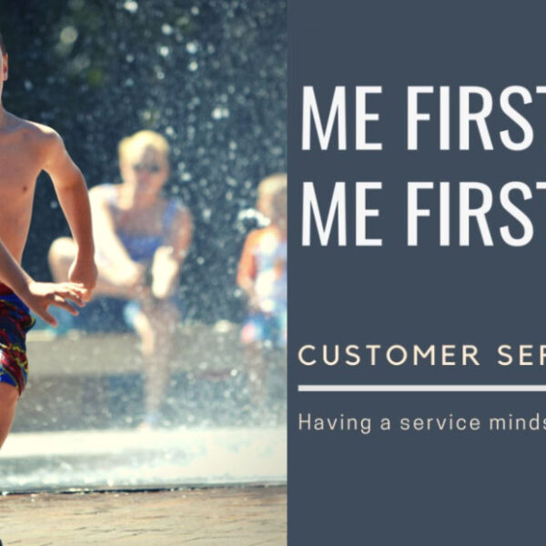 Me First Me First: A Customer Service Mindset